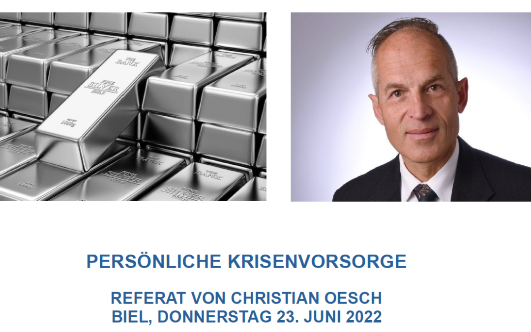 Biel 23. Juni 2022 Persönliche Krisenvorsorge Vortrag von Christian Oesch