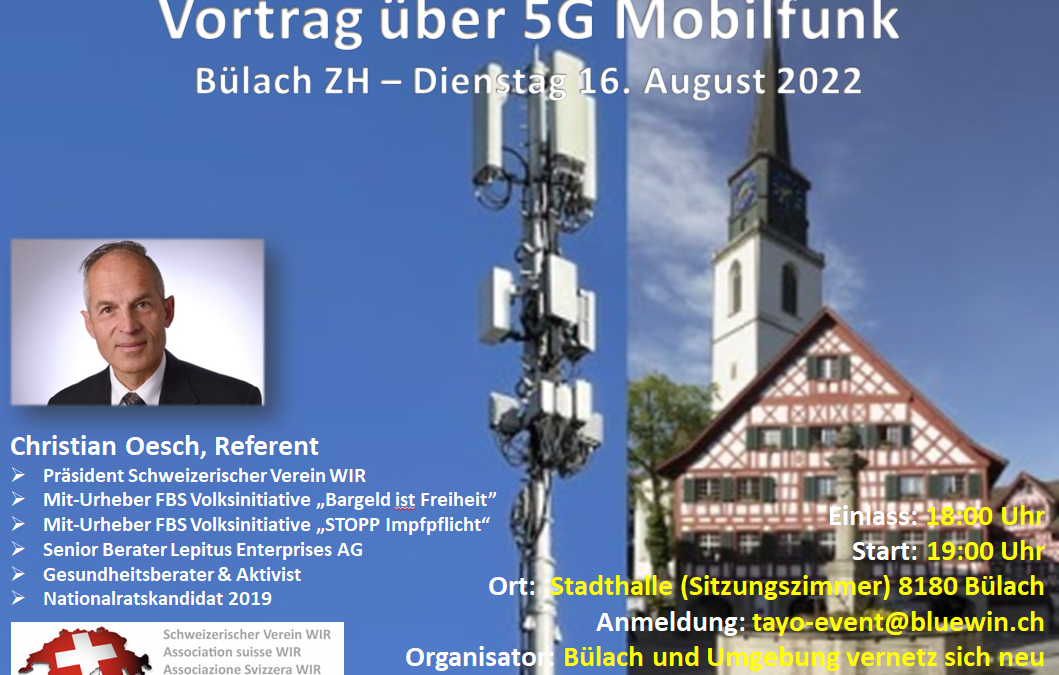 Bülach ZH – Dienstag 16. August 2022 Einladung zum Vortrag über 5G Mobilfunk von Christian Oesch