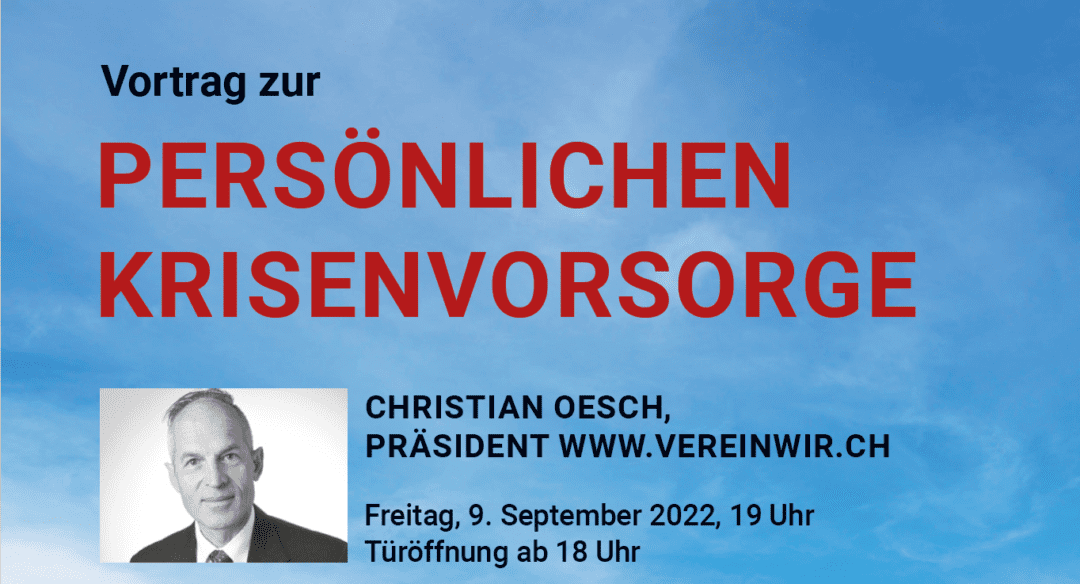 Belp BE – Freitag 9. September 2022 – Vortrag über persönliche Krisenvorsorge von Christian Oesch