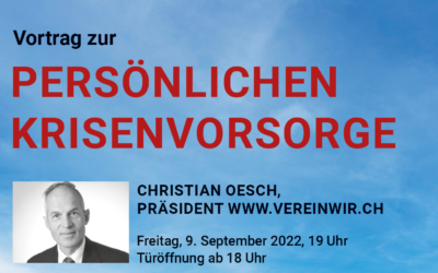 Belp BE – Freitag 9. September 2022 – Vortrag über persönliche Krisenvorsorge von Christian Oesch