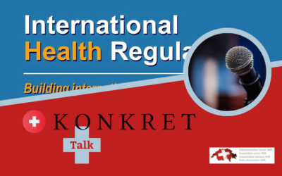 K O N K R E T – Talk zum Thema Auswirkungen des WHO IHR Vertrages auf die  Schweiz