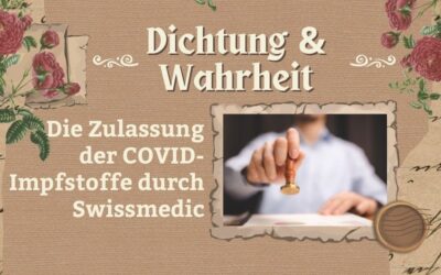 Swissmedic-Zulassung: Dichtung und Wahrheit