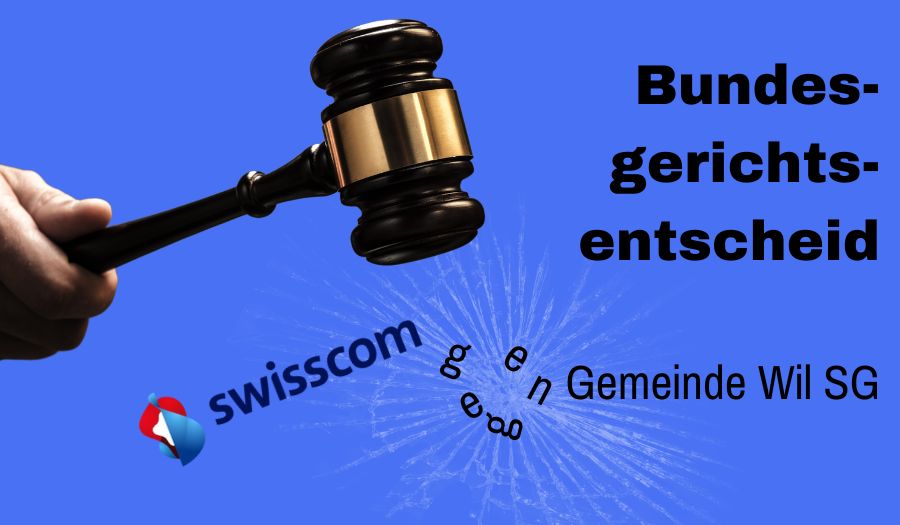 Bundesgerichtsentscheid Gemeinde Wil SG gegen Swisscom