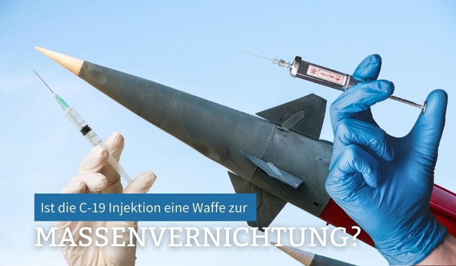 „C-19-Injektionen erfüllen die Kriterien für biologische Waffen und Massenvernichtungswaffen“