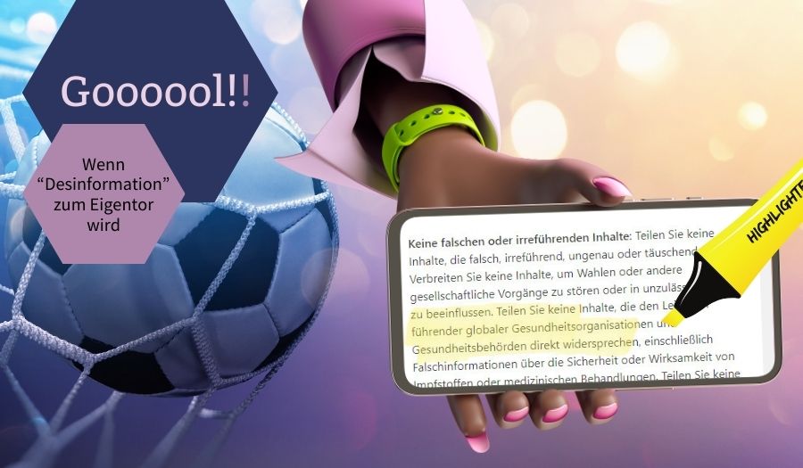 Goooooool – wenn Desinformation zum Eigentor wird!