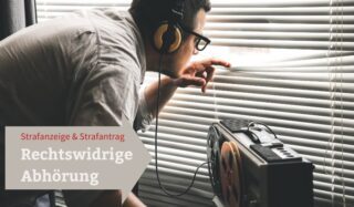 Rechtswidrige Abhörung und Abschaltung des Anschlusses - Strafanzeige!