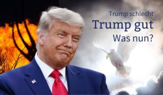 Trump schlecht - Trump gut - was nun?