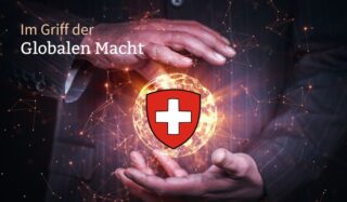 Schweiz im Griff der globalen Macht - Wie Bürger jetzt handeln müssen