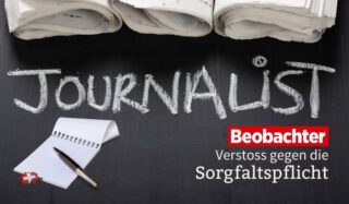 Gravierender Verstoss gegen journalistische Sorgfaltspflicht durch Raphael Brunner, Beobachter