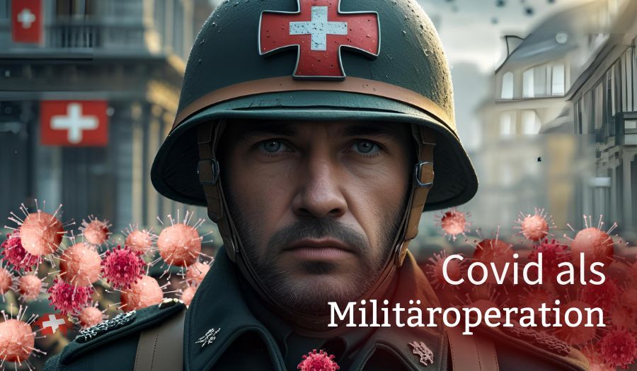 Covid als Militäroperation – natürlich auch in der Schweiz