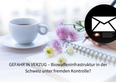 Biowaffeninfrastruktur in der Schweiz unter fremden Kontrolle?