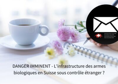 DANGER IMMINENT – L’infrastructure des armes biologiques en Suisse sous contrôle étranger ?
