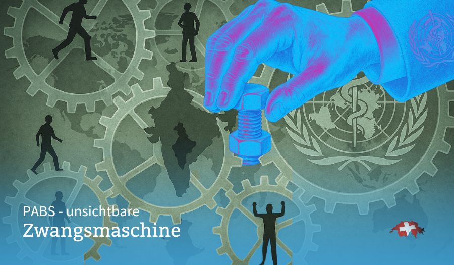 PABS – Die unsichtbare Zwangsmaschine der WHO