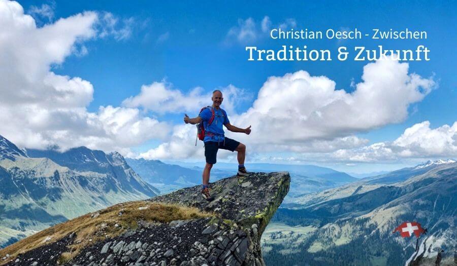 Zwischen Tradition und Zukunft: Warum Christian Oesch die Schweiz wachrüttelt