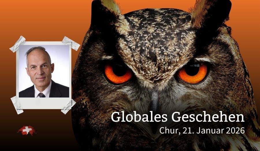 Chur, 21.1.2026: Vortrag „Globales Geschehen“